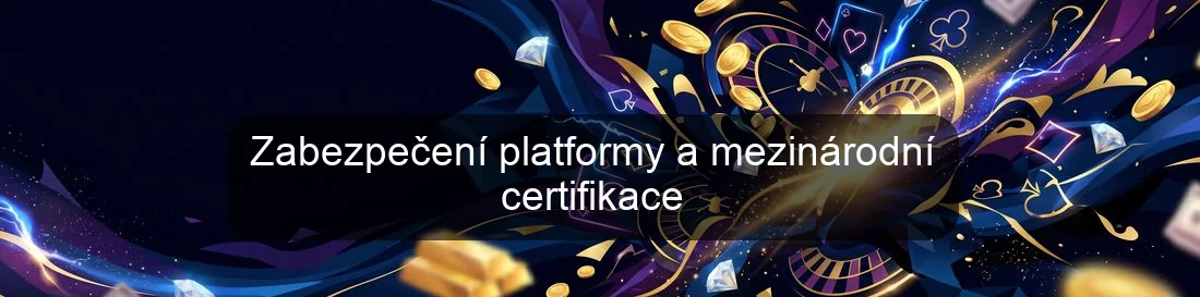 Zabezpečení platformy a mezinárodní certifikace