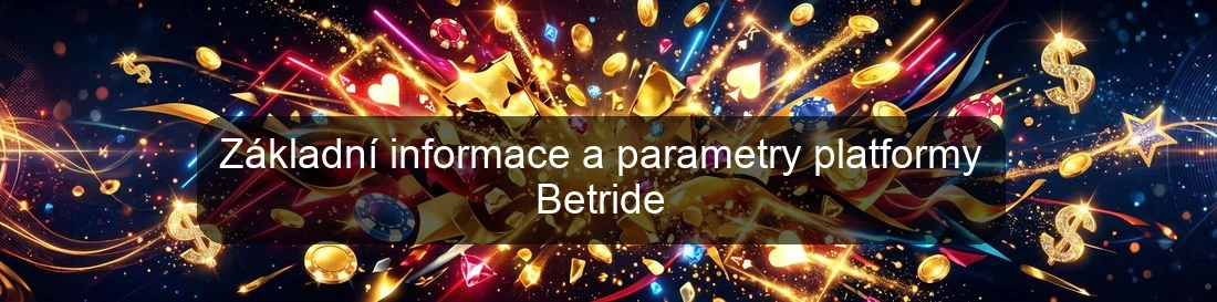 Základní informace a parametry platformy Betride